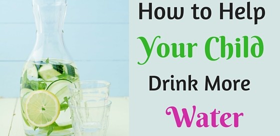 Easy tips to help your child drink more water.
