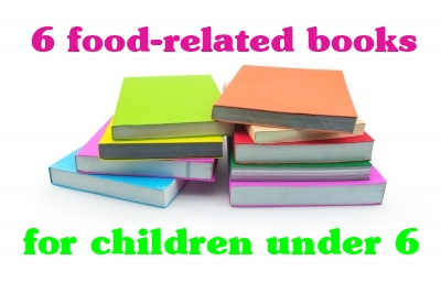 6 fun and educational food-related books for children under 6