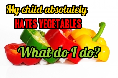 Does your child hate vegetables? Here is your help.